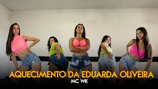 Aquecimento da Eduarda Oliveira - Mc Wk - Coreografia | Mexe Mais