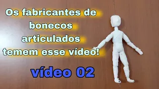 Vídeo 02 - Os fabricantes de bonecos articulados temem este vídeo! Boneco para stop motion