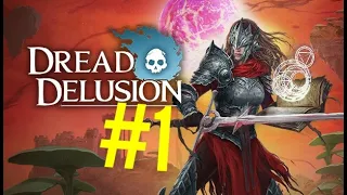 Dread Delusion #1   Let's get Started (version 1.0 !)