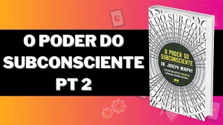 Audiobook "O Poder do Subconsciente" PARTE 2 - Joseph Murphy