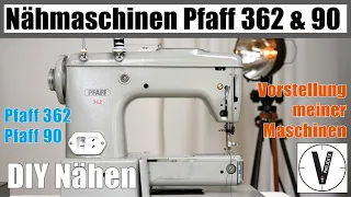 DIY Ausrüstung • Nähmaschine Pfaff 362 & 90 • Vorstellung der Maschinen • Ausrüstung nähen