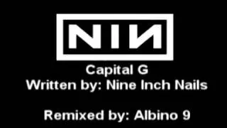 Nine Inch Nails - Capital G (Don't Give A Shit REMIX) by Albino 9