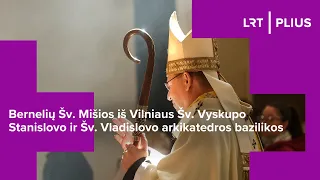 Bernelių Šv. Mišios iš Vilniaus Šv. Vyskupo Stanislovo ir Šv. Vladislovo arkikatedros bazilikos