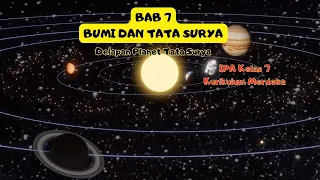 BAB 7 Bumi dan Tata Surya || Delapan Planet dalam Tata Surya - IPA Kelas 7 Kurikulum Merdeka