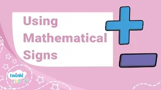 Using Mathematical Symbols - Video Activity for Kids