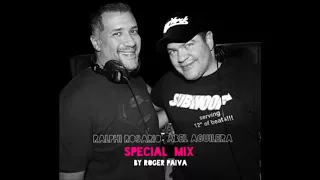 RALPHI ROSARIO and ABEL AGUILERA SPECIAL MIX By Roger Paiva