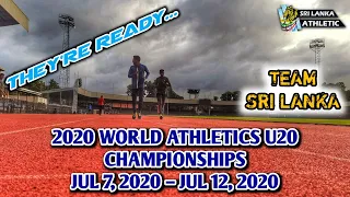 World Athletics U20 Championships, 2020 Team Sri Lanka - THEY'RE READY...