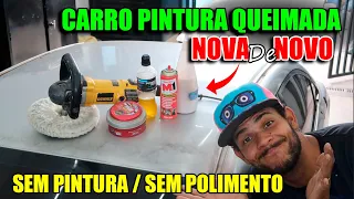 PINTURA QUEIMADA - RESOLVA RÁPIDO SEM PINTURA E  POLIMENTO  SUPER BARATO E FÁCIL???