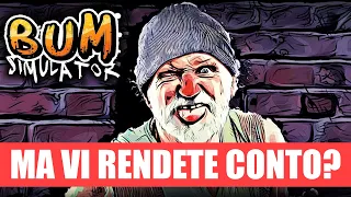 Ma vi rendete conto? ► BUM SIMULATOR Gameplay ITA