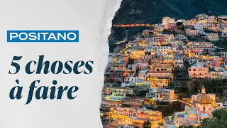 Positano : 5 choses 😍 à faire pour des vacances de rêve