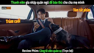 Thanh niên gia nhập quân ngũ để báo thu cho cha mẹ - Review phim hay