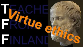 Virtue ethics