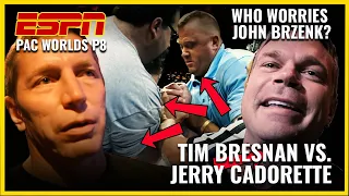 John Brzenk worried about Tim | Tim Bresnan Vs. Jerry Cadorette | Ron Bath | PAC Worlds ESPN Part 8