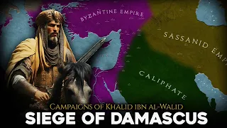 Siege of Damascus 634 AD | Khalid ibn al-Walid | Arab–Byzantine wars