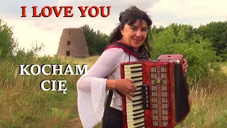 KOCHAM CIEBIE -  I LOVE YOU