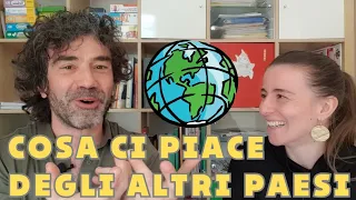 Conversazione Naturale in Italiano: COSA CI PIACE DEGLI ALTRI PAESI| Real Italian Conversation