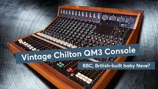 Chilton QM3 - British built Class A mixing console - the baby Neve!