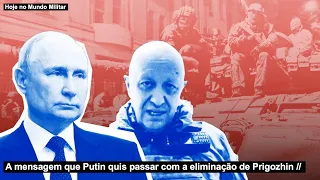 A mensagem que Putin quis passar com a eliminação de Prigozhin