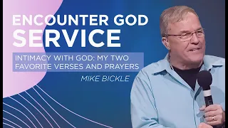 Intimacy with God: My Two Favorite Verses and Prayers | Mike Bickle