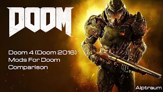 Doom 4 (Doom 2016) Mods For Doom Comparison