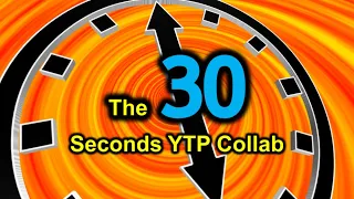 The 30 Seconds YTP Collab