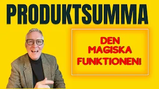 Lär dig PRODUKTSUMMA (möjligheternas funktion!) och släng ut SUMMA.OM, ANTAL.OM och LETARAD!