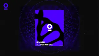 ROWIN - ACID IS MY DNA (Official Visualizer)