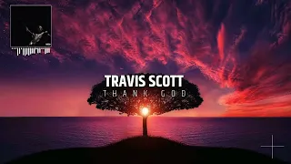 Travis Scott - THANK GOD (8D Audio)