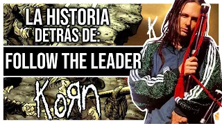 La Historia Detrás De: Follow The Leader - Korn