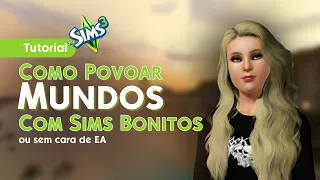 Chega de Sims com cara de EA: Como povoar com Sims Bonitos | Tutorial TS3