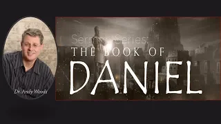 Daniel 003.  Blessings!-Part 2   Dr  Andrew Woods