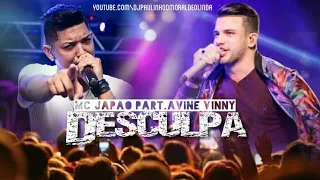 MC JAPÃO PART. AVINE VINNY - DESCULPA  (MÚSICA NOVA)