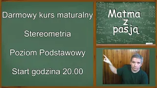 Darmowy Kurs Maturalny Stereometria Poziom Podstawowy Matematyka