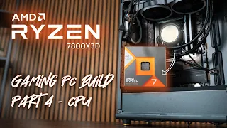 Building Dream Gaming PC #4 - AMD Ryzen 7 7800X3D