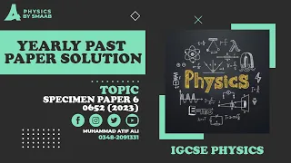 Specimen Paper | Paper 6 | 2023 | New Syllabus Pattern | Solved | IGCSE | Physics by SMAAB