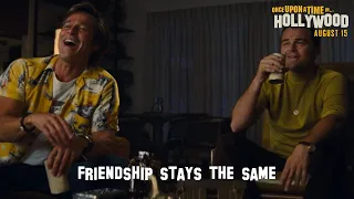 Once Upon A Time In Hollywood | Friendship Stays The Same  | In Cinemas August 15