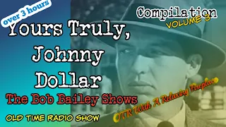 Yours Truly, Johnny Dollar👉 The Bob Bailey Shows Compilation/Episode 3/OTR With Beautiful Scenery