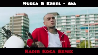 Murda & Ezhel - Aya  (REMİX)