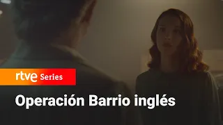 Operación Barrio Inglés: Lucía es un agente doble #Barrioingles6 | RTVE Series