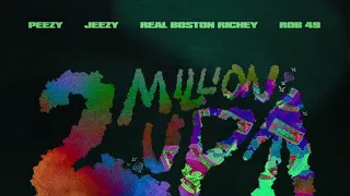 2 Million Up Remix Peezy & Jeezy Real Boston Richey Rob 49 (Screwed & Chopped)