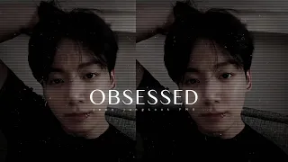 Obsessed- Jeon Jungkook FMV
