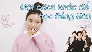 Một cách khác để học tiếng Hàn !