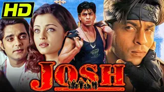 जोश (HD) - Shah Rukh Khan Superhit Action Comedy Film | Aishwarya Rai, Chandrachur Singh, Sharad