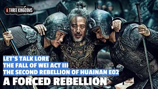 A Forced Rebellion | The Third Rebellion of Huainan Let's Talk Lore E02