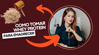 Como tomar whey protein para emagrecer