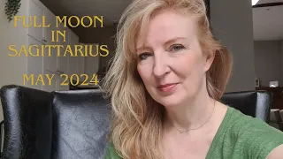 Full Moon in Sagittarius May 23rd 2024 ALL SIGNS