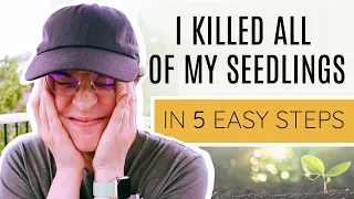 How NOT to grow seedlings // 5 Tips for Growing Vegetables from Seeds