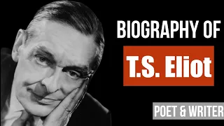 T.S. Eliot biography || poet and writer