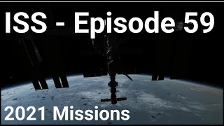 International Space Station - Episode 59   2021 Missions