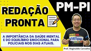 Modelo de Redação PM PI  - A IMPORTÂNCIA DA SAÚDE MENTAL E DO EQUILÍBRIO EMOCIONAL PARA POLICIAIS.